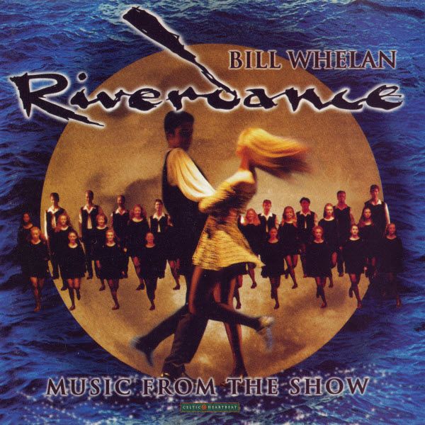 Bill Whelan - Riverdance - Music From The Show
