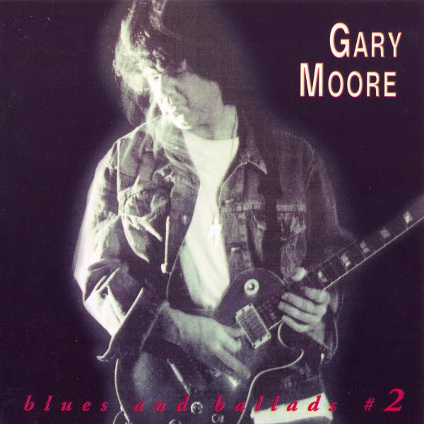 Gary Moore -  Blues and Ballads # 2
