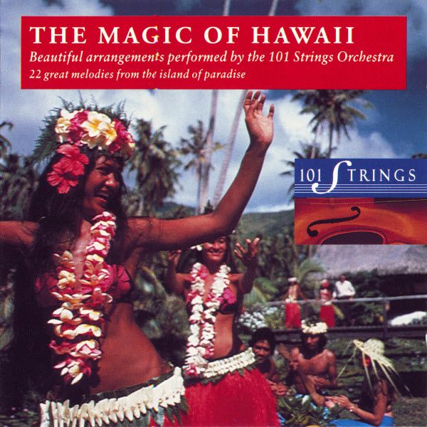 101 Strings Orchestra  - The Magic of Hawaii