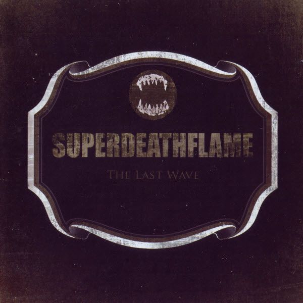 Superdeathflame  - The Last Wave