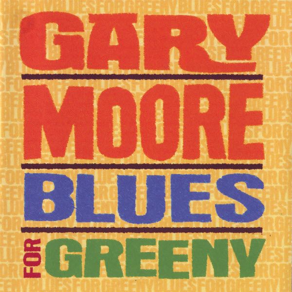 Gary Moore - Blues For Greeny
