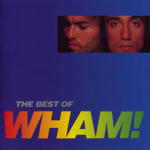 Wham! -  - The Best of Wham!