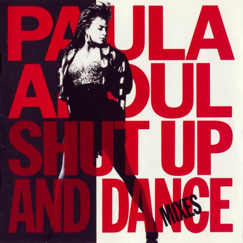 Paula Abdul  - Shut Up And Dance (The Dance Mixes)