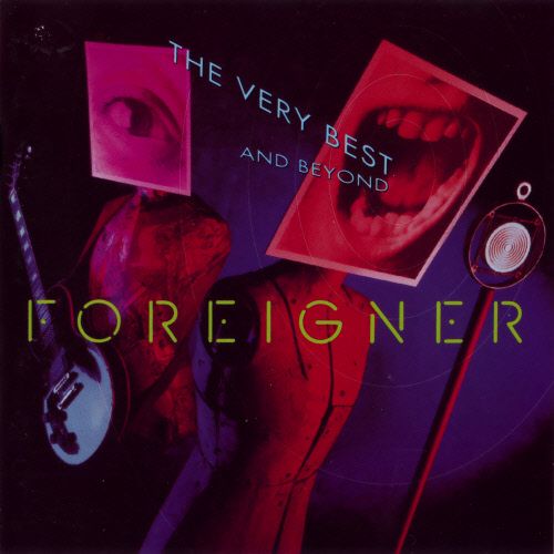 Foreigner  - The Very Best ... And Beyond