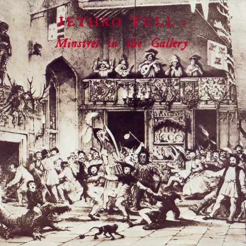 Jethro Tull  - Minstrel In The Gallery