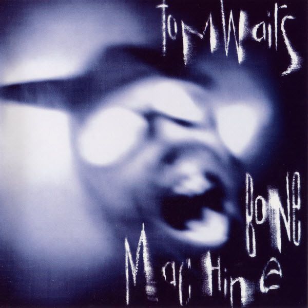 Tom Waits - Bone Machine