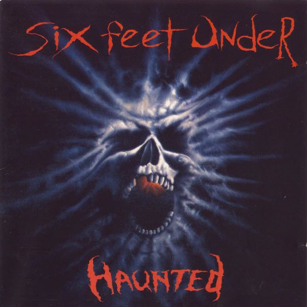 Six Feet Under - Haunted