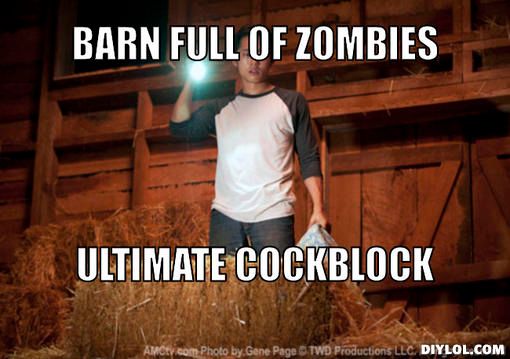 walking-dead-glenn-meme-generator-barn-full-of-zombies-ultimate-cockblock-639366_zps51e5167a.jpg